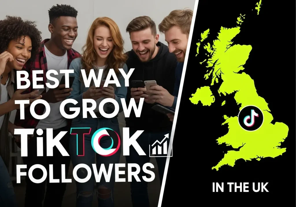 Best Way to Grow TikTok Followers in the UK